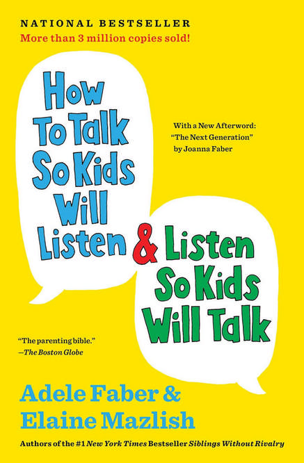 كيف تتحدث بحيث يستمع إليك الأطفال وتستمع بحيث يتحدث إليك الأطفال – أديل فيبر & إيلاين مازليش